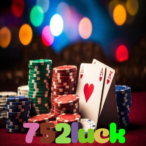 752luck：Jogue poker, aposte no futebol e ganhe em grandes jogos de cassino!