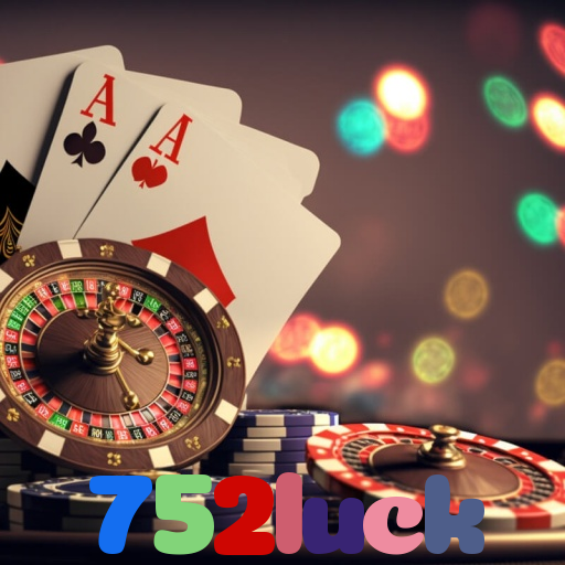 752luck：Jogue poker, aposte no futebol e ganhe em grandes jogos de cassino!