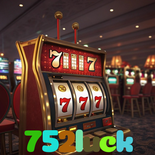 752luck:Aposte nas melhores slots e conquiste prêmios como nunca!