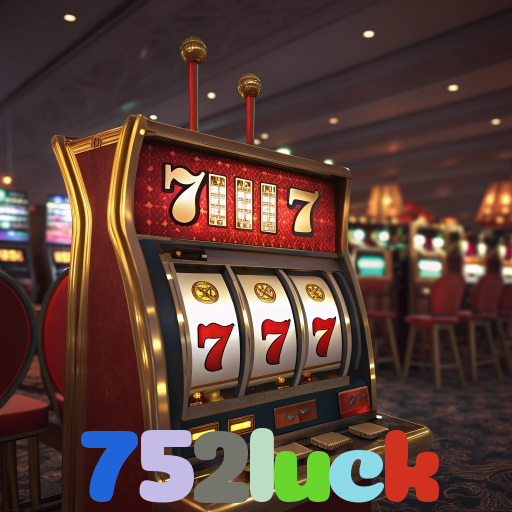 752luck:Aposte nas melhores slots e conquiste prêmios como nunca!
