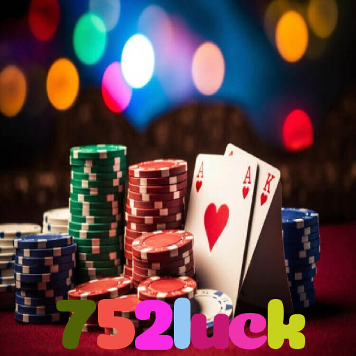 752luck：Jogue poker, aposte no futebol e ganhe em grandes jogos de cassino!